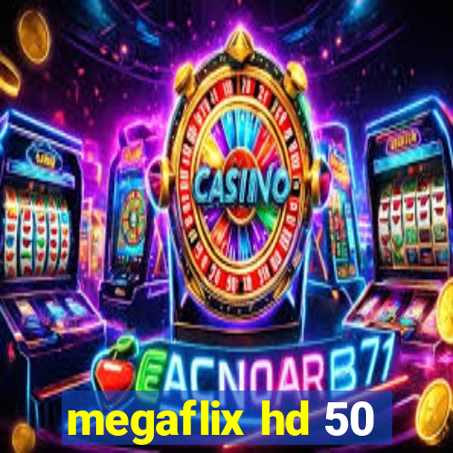 megaflix hd 50